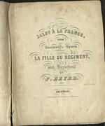 Salut à la France, From Donizetti's Opera La Fille Du Regiment, with Variations by F. Beyer.